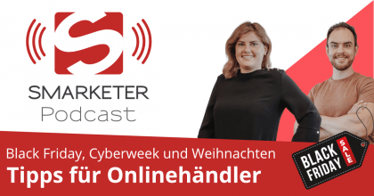 Frau und Mann auf dem Titelbild des Smarketer Podcast, Thema des Podcasts ist mit Black Friday, Cyberweek und Weihnachten - Tipps für Onlinehändler betitelt, Smarketer Logo zu Black Friday für Onlinehändler